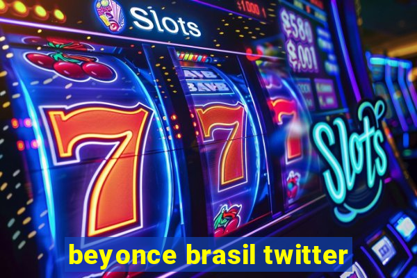 beyonce brasil twitter